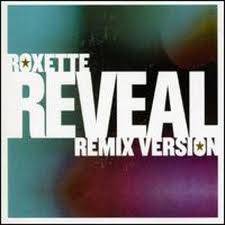 Roxette : Reveal - Remix Version